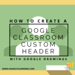 Create A Google Classroom Custom Header With Google Drawings In Classroom Banner Template