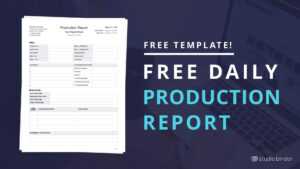 Download Free Daily Production Report Template regarding Wrap Up Report Template