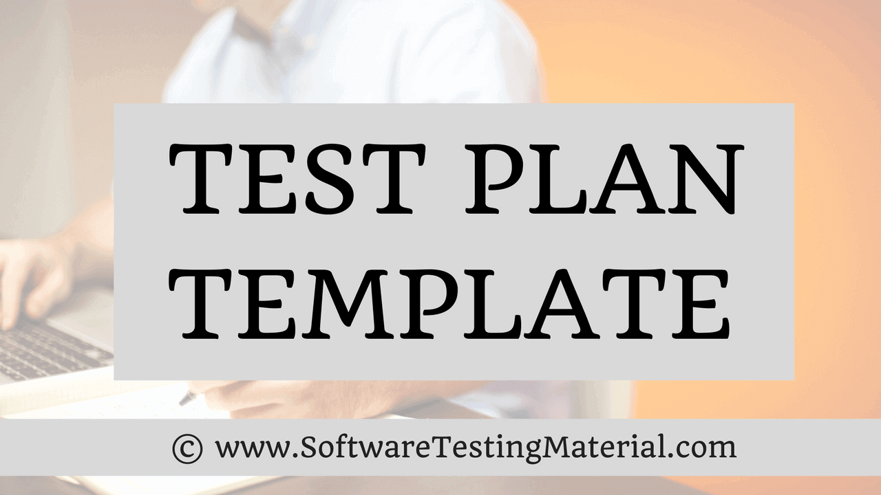 Test Plan Template With Detailed Explanation | Software Regarding Software Test Plan Template Word